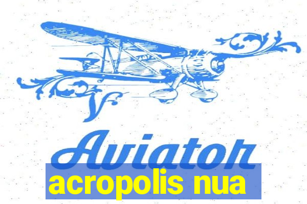 acropolis nua